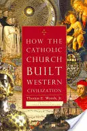Comment l'Église catholique a construit la civilisation occidentale - How the Catholic Church Built Western Civilization