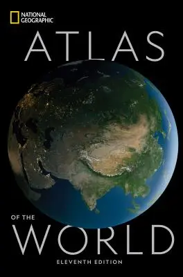 National Geographic Atlas of the World, 11e édition - National Geographic Atlas of the World, 11th Edition