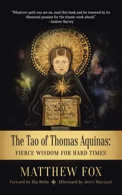 Le Tao de Thomas d'Aquin : Une sagesse féroce pour des temps difficiles - The Tao of Thomas Aquinas: Fierce Wisdom for Hard Times