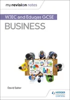 Mes notes de révision : WJEC et Eduqas GCSE Business - My Revision Notes: WJEC and Eduqas GCSE Business