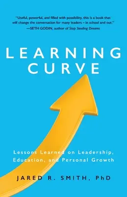 La courbe d'apprentissage : Leçons sur le leadership, l'éducation et la croissance personnelle - Learning Curve: Lessons on Leadership, Education, and Personal Growth