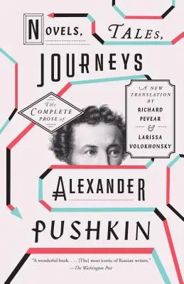 Romans, contes, voyages : L'intégrale de la prose d'Alexandre Pouchkine - Novels, Tales, Journeys: The Complete Prose of Alexander Pushkin