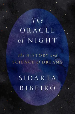 L'Oracle de la nuit : L'histoire et la science des rêves - The Oracle of Night: The History and Science of Dreams