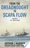 Du Dreadnought à Scapa Flow, Volume IV : 1917, année de crise - From the Dreadnought to Scapa Flow, Volume IV: 1917, Year of Crisis