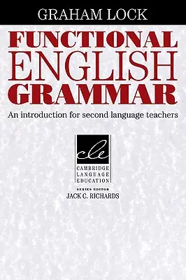 Grammaire anglaise fonctionnelle : une introduction pour les enseignants de langues secondes - Functional English Grammar: An Introduction for Second Language Teachers