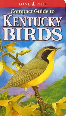 Guide compact des oiseaux du Kentucky - Compact Guide to Kentucky Birds