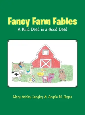 Fancy Farm Fables : Une bonne action est une bonne action - Fancy Farm Fables: A Kind Deed Is a Good Deed