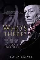 Qui est là - La biographie de William Hartnell - Who's There - The Biography of William Hartnell