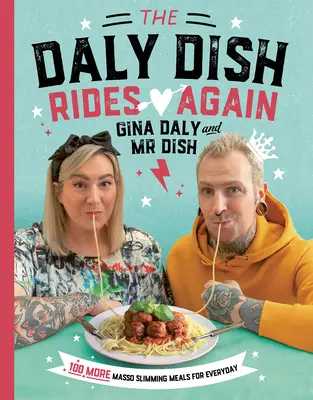 The Daly Dish Rides Again : 100 recettes minceur faciles et rapides - The Daly Dish Rides Again: 100 Fast and Easy Slimming Recipes