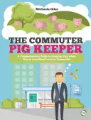 L'éleveur de porcs nomade : Un guide complet pour élever des porcs quand le temps est votre bien le plus précieux - The Commuter Pig Keeper: A Comprehensive Guide to Keeping Pigs When Time Is Your Most Precious Commodity