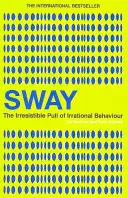 Sway - L'attraction irrésistible des comportements irrationnels - Sway - The Irresistible Pull of Irrational Behaviour