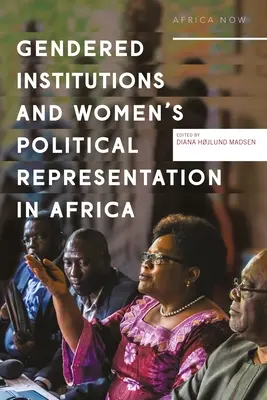 Institutions genrées et représentation politique des femmes en Afrique - Gendered Institutions and Women's Political Representation in Africa