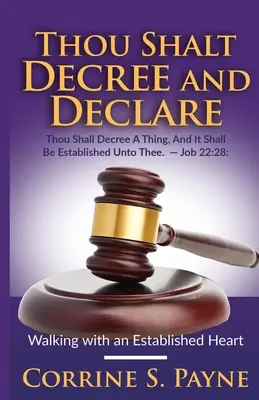 Tu décréteras et tu déclareras : Marcher avec un cœur bien établi - Thou Shalt Decree and Declare: Walking with an Established Heart