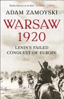 Varsovie 1920 - L'échec de la conquête de l'Europe par Lénine - Warsaw 1920 - Lenin'S Failed Conquest of Europe