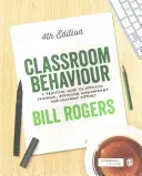 Classroom Behaviour : Un guide pratique pour un enseignement efficace, la gestion du comportement et le soutien des collègues - Classroom Behaviour: A Practical Guide to Effective Teaching, Behaviour Management and Colleague Support