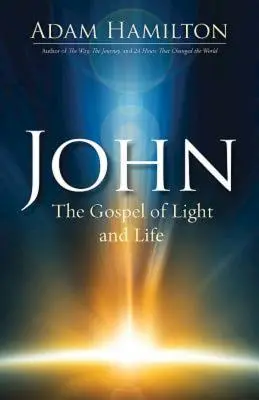 Jean : l'Évangile de la lumière et de la vie - John: The Gospel of Light and Life