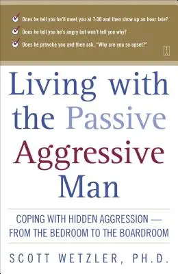 Vivre avec un homme passif-agressif - Living with the Passive-Aggressive Man