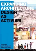 L'architecture en expansion : Le design en tant qu'activisme - Expanding Architecture: Design as Activism