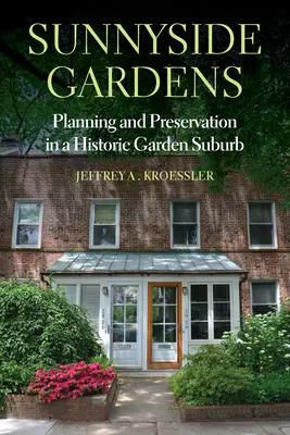 Sunnyside Gardens : Planification et préservation dans une banlieue-jardin historique - Sunnyside Gardens: Planning and Preservation in a Historic Garden Suburb