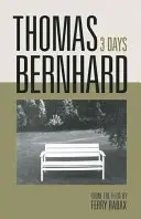 Thomas Bernhard : 3 jours - Thomas Bernhard: 3 Days