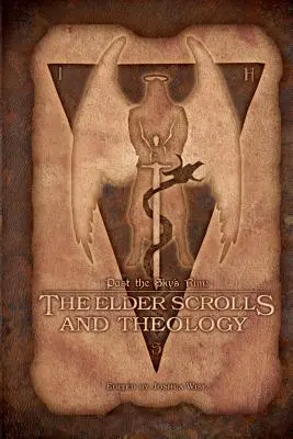 Au-delà des limites du ciel : The Elder Scrolls et la théologie - Past the Sky's Rim: The Elder Scrolls and Theology