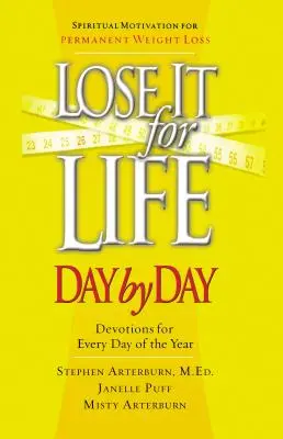 Lose It for Life Day by Day Devotional : Devotions pour chaque jour de l'année - Lose It for Life Day by Day Devotional: Devotions for Everyday of the Year