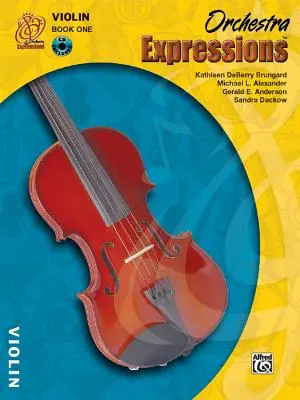 Orchestra Expressions, Book One Student Edition : Violon, Livre et CD [Avec CD] - Orchestra Expressions, Book One Student Edition: Violin, Book & CD [With CD]