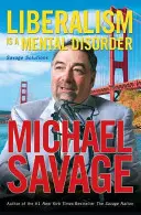 Le libéralisme est un trouble mental : Savage Solutions - Liberalism Is a Mental Disorder: Savage Solutions