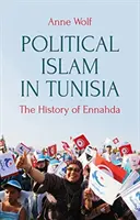 L'islam politique en Tunisie - L'histoire d'Ennahda - Political Islam in Tunisia - The History of Ennahda