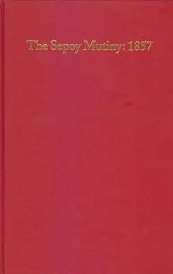 La mutinerie des Sepoy : 1857 : Une liste annotée de livres en langue anglaise - The Sepoy Mutiny: 1857: An Annotated Checklist of English Language Books