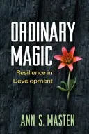 La magie ordinaire : La résilience dans le développement - Ordinary Magic: Resilience in Development