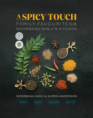 Une touche épicée : Les plats préférés de la famille dans la cuisine de Noorbanu Nimji - A Spicy Touch: Family Favourites from Noorbanu Nimji's Kitchen