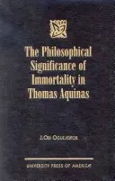 La signification philosophique de l'immortalité chez Thomas d'Aquin - The Philosophical Significance of Immortality in Thomas Aquinas
