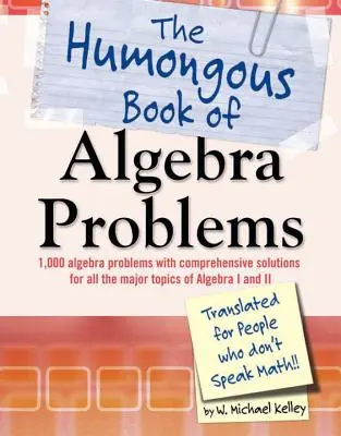 Le grand livre des problèmes d'algèbre - The Humongous Book of Algebra Problems