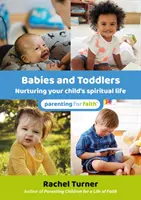 Bébés et tout-petits - Nourrir la vie spirituelle de votre enfant - Babies and Toddlers - Nurturing your child's spiritual life