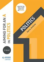 Viser un A en politique au niveau A - Aiming for an A in A-level Politics