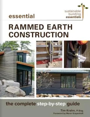 Essential Rammed Earth Construction : Le guide complet étape par étape - Essential Rammed Earth Construction: The Complete Step-By-Step Guide