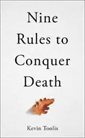 Neuf règles pour vaincre la mort - Nine Rules to Conquer Death