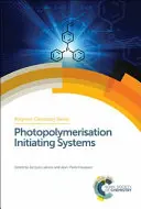 Systèmes d'initiation à la photopolymérisation - Photopolymerisation Initiating Systems