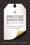 Repenser la marque de prestige : Les secrets des marques Ueber - Rethinking Prestige Branding: Secrets of the Ueber-Brands