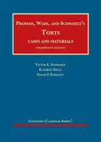 Prosser, Wade et Schwartz's Torts, Cases and Materials (en anglais) - Prosser, Wade and Schwartz's Torts, Cases and Materials