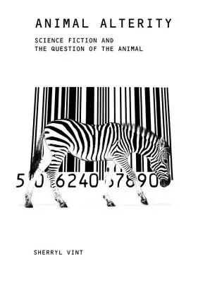 Altérité animale : La science-fiction et la question de l'animal - Animal Alterity: Science Fiction and the Question of the Animal