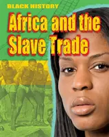 Histoire des Noirs : L'Afrique et la traite des esclaves - Black History: Africa and the Slave Trade