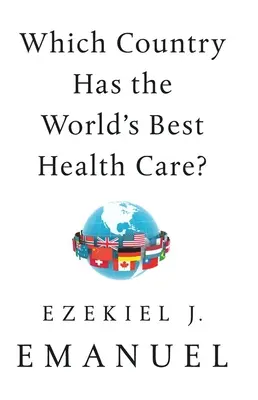 Quel est le meilleur pays au monde en matière de soins de santé ? - Which Country Has the World's Best Health Care?