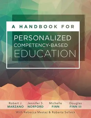 Un manuel pour l'éducation personnalisée basée sur les compétences : S'assurer que tous les élèves maîtrisent le contenu en concevant et en mettant en œuvre un système PCBE - A Handbook for Personalized Competency-Based Education: Ensure All Students Master Content by Designing and Implementing a PCBE System