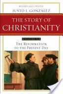 L'histoire du christianisme : Volume 2 : De la Réforme à nos jours - The Story of Christianity: Volume 2: The Reformation to the Present Day