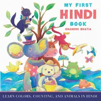 Mon premier livre en hindi : Apprendre les couleurs, compter et les animaux en hindi - My First Hindi Book: Learn Colors, Counting, And Animals In Hindi