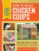 Comment construire un poulailler : Tout ce qu'il faut savoir, mis à jour et révisé - How to Build Chicken Coops: Everything You Need to Know, Updated & Revised