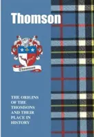 Thomson - Les origines des Thomson et leur place dans l'histoire - Thomson - The Origins of the Thomsons and Their Place in History