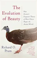 L'évolution de la beauté : Comment la théorie oubliée de Darwin sur le choix du partenaire façonne le monde animal - et nous-mêmes - The Evolution of Beauty: How Darwin's Forgotten Theory of Mate Choice Shapes the Animal World - And Us